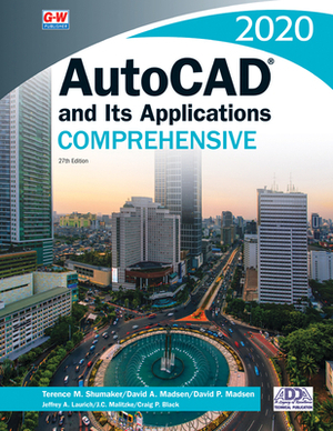 AutoCAD and Its Applications Comprehensive 2020 by David P. Madsen, Terence M. Shumaker, David A. Madsen