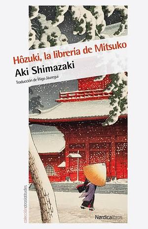 Hôzuki, la librería de Mitsuko  by Aki Shimazaki