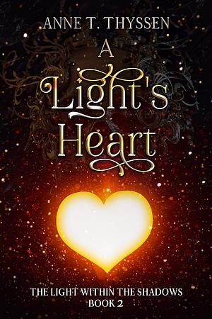 A Light's Heart by Anne T. Thyssen