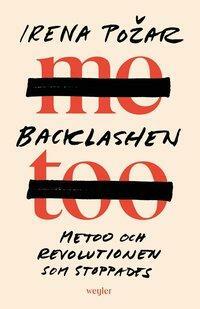 Backlashen : Metoo och revolutionen som stoppades by Irena Pozar