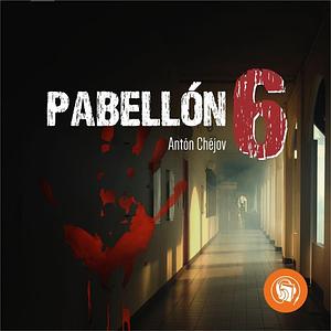 Pabellón No.6 by Anton Chekhov