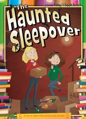 The Haunted Sleepover by Nancy K. Wallace