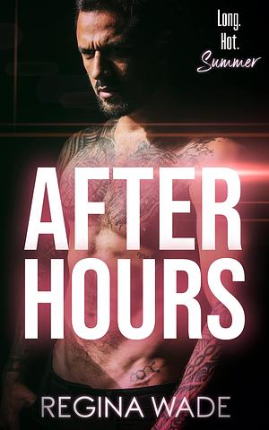 After Hours by Regina Wade, Regina Wade