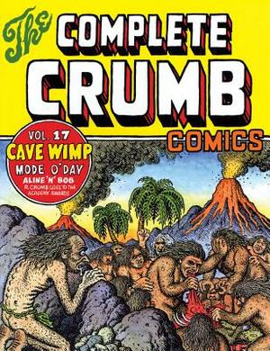 The Complete Crumb Comics Vol. 17: "cave Wimp" by Robert Crumb