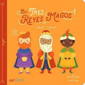 Tres Reyes Magos: Colors - Colores by Ariana Stein, Citlali Reyes, Patty Rodríguez