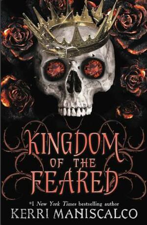 Kingdom of the Feared by Kerri Maniscalco