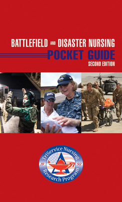 Battlefield and Disaster Nursing Pocket Guide by Elizabeth Bridges, Triservice Nursing Research Program