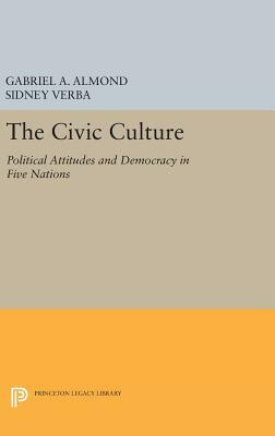 The Civic Culture: Political Attitudes and Democracy in Five Nations by Gabriel Abraham Almond, Sidney Verba