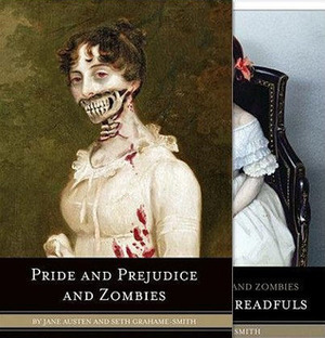 Pride and Prejudice and Zombies/ Pride and Prejudice and Zombies: Dawn of the Dreadfuls by Jane Austen, Seth Grahame-Smith, Steve Hockensmith