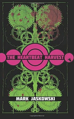 The Heartbeat Harvest by Mark Jaskowski