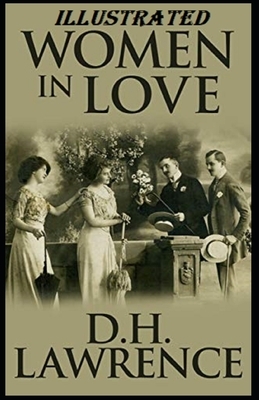 Women in Love Illustrated by D.H. Lawrence