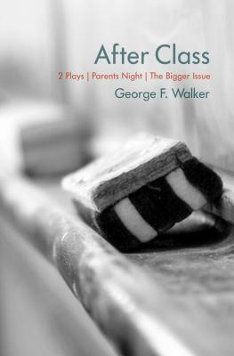 After Class: Parents Night and the Bigger Issue by George F. Walker