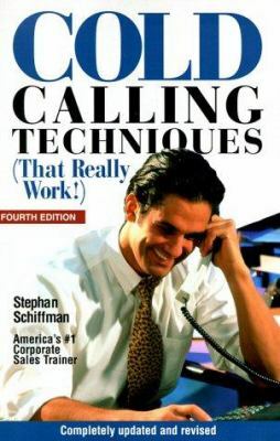 Cold Calling Techniques That Really Work! by Stephan Schiffman