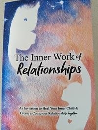 The Inner Work of Relationships  by The Yoga Couple Mat and Ash