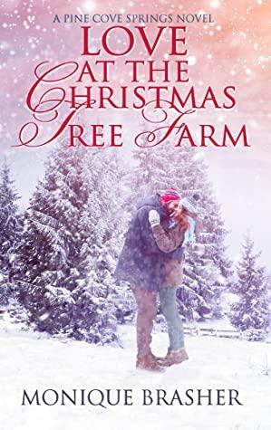Love at the Christmas Tree Farm by Monique Brasher