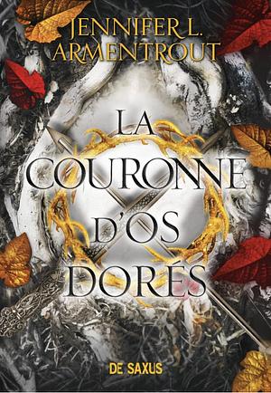 La Couronne d'Os Dorés by Jennifer L. Armentrout