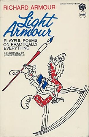 Light Armour: Playful Poems on Practically Everything by Richard Armour, Leo Hirshfield