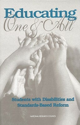 Educating One and All: Students with Disabilities and Standards-Based Reform by Board on Testing and Assessment, Division of Behavioral and Social Scienc, National Research Council