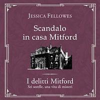 Scandalo in casa Mitford by Jessica Fellowes