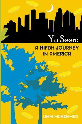 Ya Seen: a hifdh journey in America by Umm Muhemmed