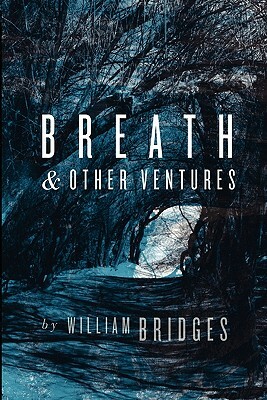 Breath & Other Ventures by William Bridges