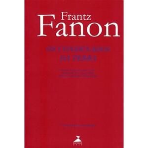 Os Condenados Da Terra by Frantz Fanon, Frantz Fanon