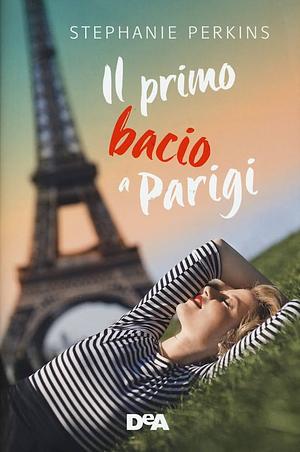 Il primo bacio a Parigi by Stephanie Perkins