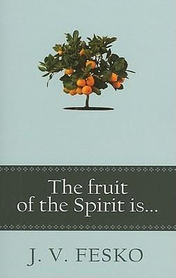 The Fruit of the Spirit is by J.V. Fesko, J.V. Fesko