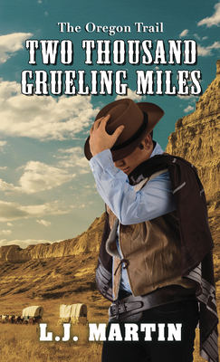 Two Thousand Grueling Miles by L. J. Martin