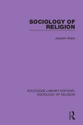 Sociology of Religion by Joachim Wach