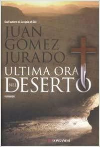 Ultima ora nel deserto by Juan Gómez-Jurado
