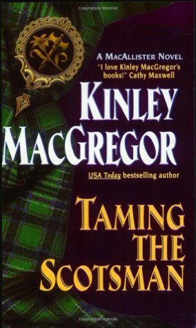 Taming the Scotsman by Kinley MacGregor