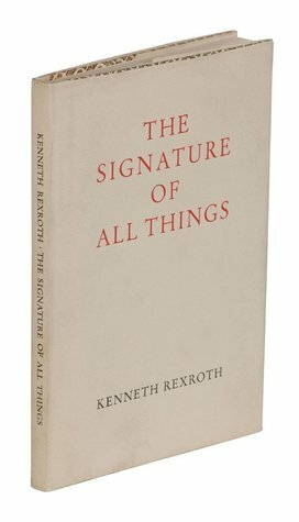 The Signature of All Things by Kenneth Rexroth