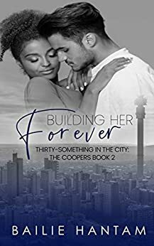 Building Her Forever by Bailie Hantam