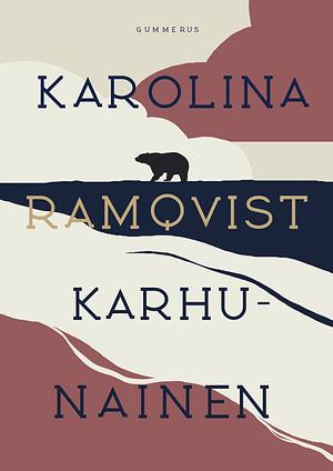 Karhunainen by Karolina Ramqvist