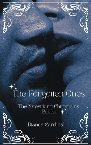 The Forgotten Ones: The Neverland Chronicles Book 1 by Bianca Cardinal