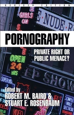 Pornography: Private Right or Public Menace? by 