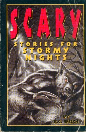 Scary Stories For Stormy Nights by R.C. Welch