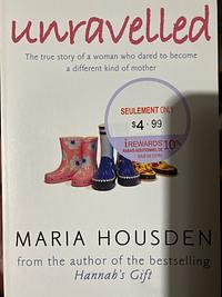 Unravelled: Life as a Mother by Maria Housden