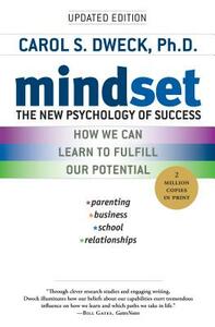 Mindset: The New Psychology of Success by Carol S. Dweck