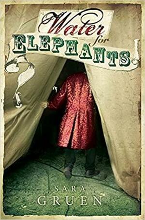 Water for Elephants by Sara Gruen