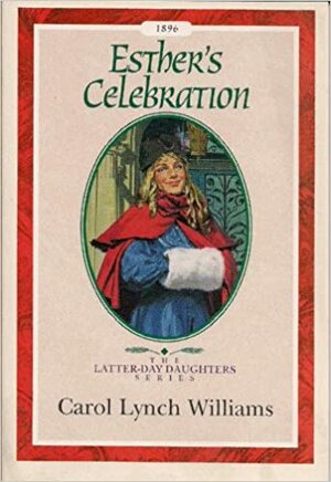 Esther's Celebration by Carol Lynch Williams