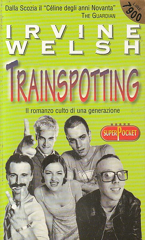 Trainspotting by Irvine Welsh