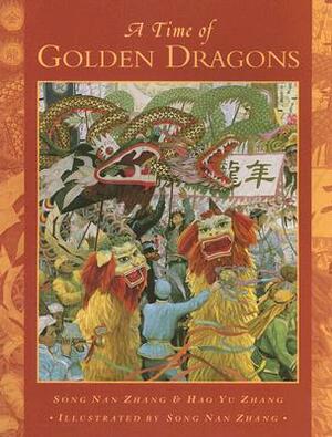 A Time of Golden Dragons by Song Nan Zhang, Hao Yu Zhang