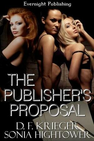 The Publisher's Proposal by D.F. Krieger, Sonia Hightower