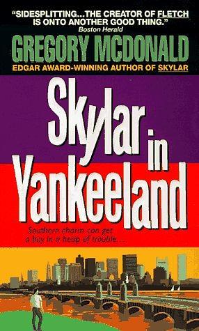 Skylar in Yankeeland: A Mystery by Gregory McDonald