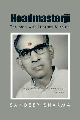 Headmasterji: The Man with Literacy Mission by Sandeep Sharma