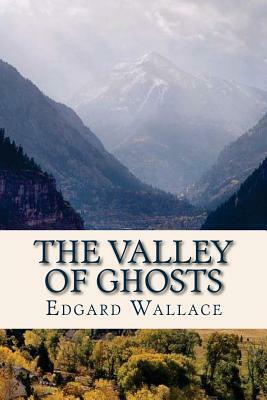 The Valley of Ghosts by Edgard Wallace
