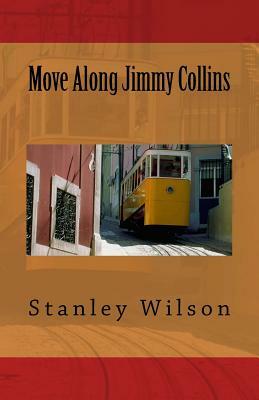 Move Along Jimmy Collins by Stanley Wilson