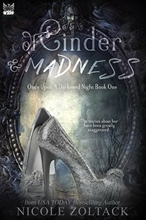 Of Cinder and Madness by Nicole Zoltack